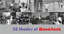 50 Shades of Woodstock